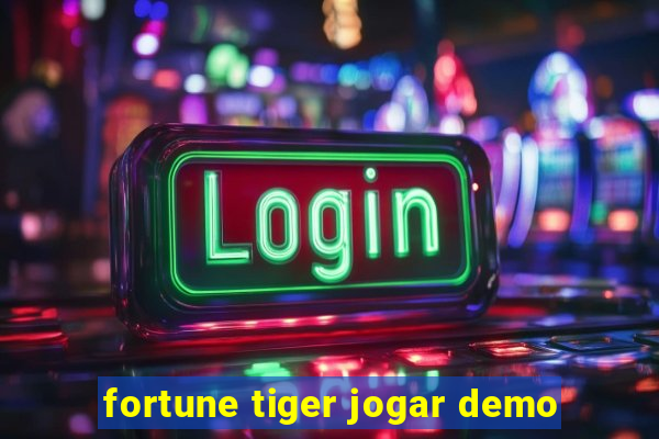 fortune tiger jogar demo