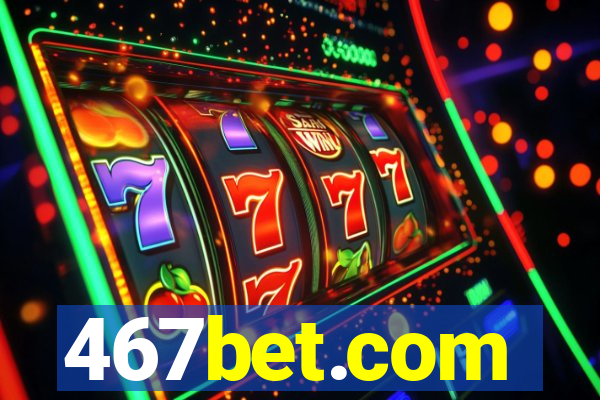 467bet.com