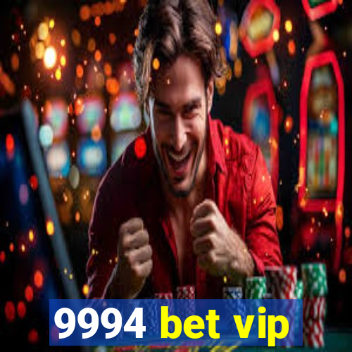 9994 bet vip