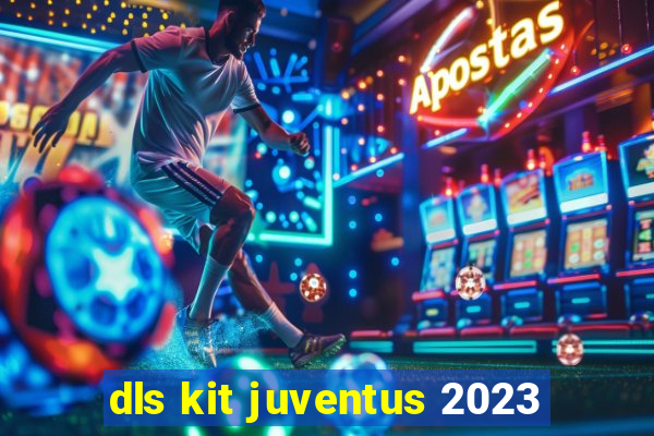 dls kit juventus 2023