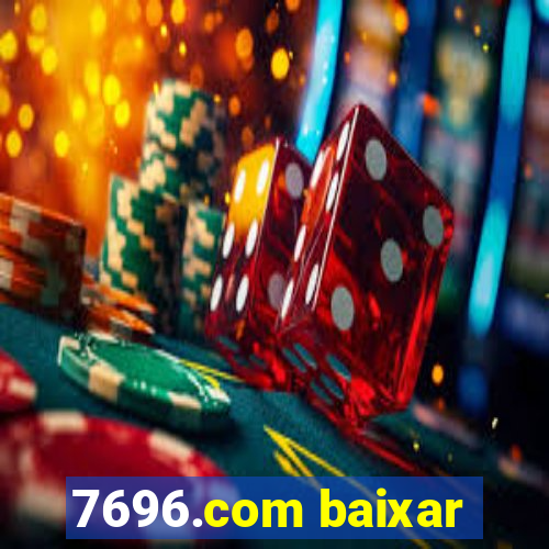 7696.com baixar