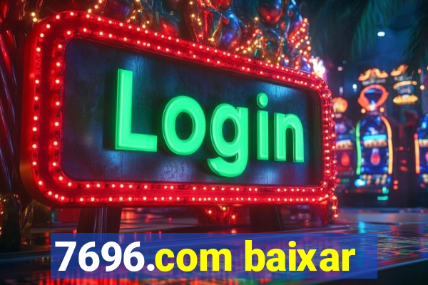 7696.com baixar