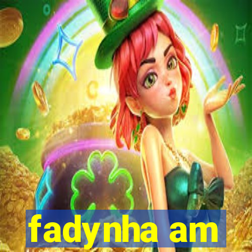 fadynha am