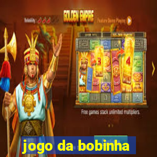 jogo da bobinha