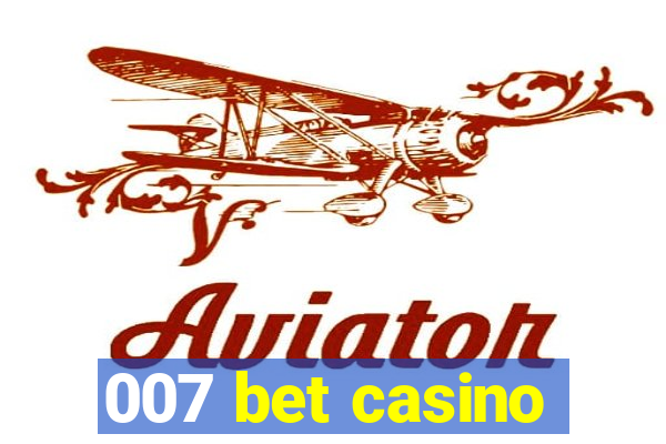 007 bet casino