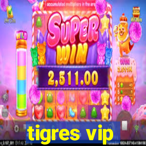 tigres vip