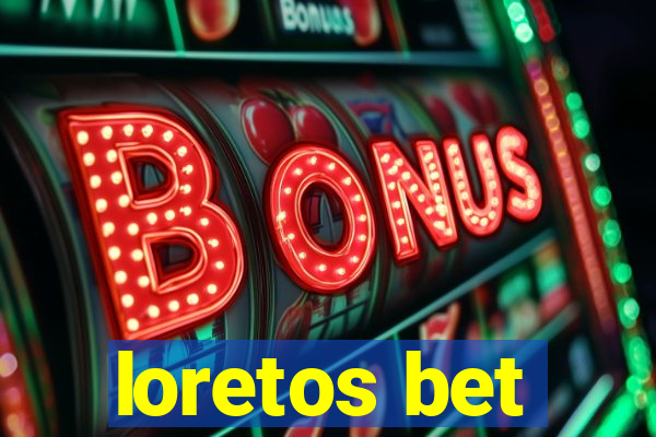 loretos bet