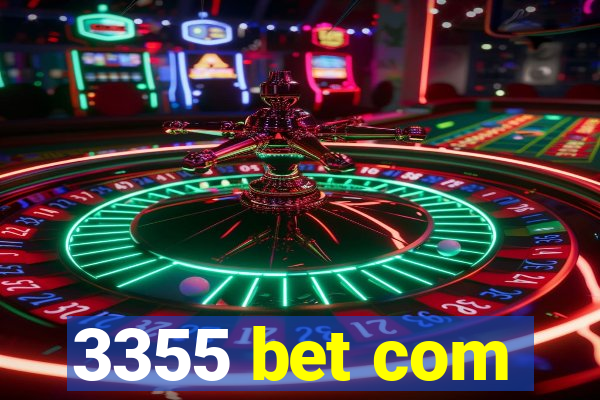 3355 bet com