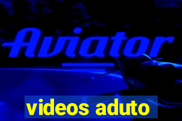 videos aduto