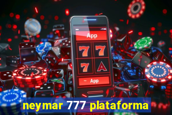 neymar 777 plataforma