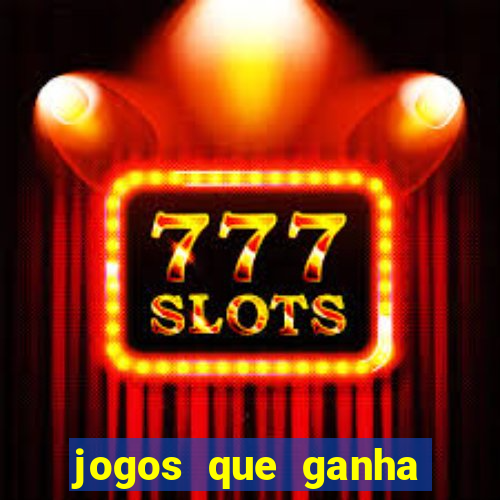 jogos que ganha dinheiro sem investir