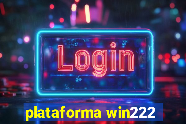 plataforma win222