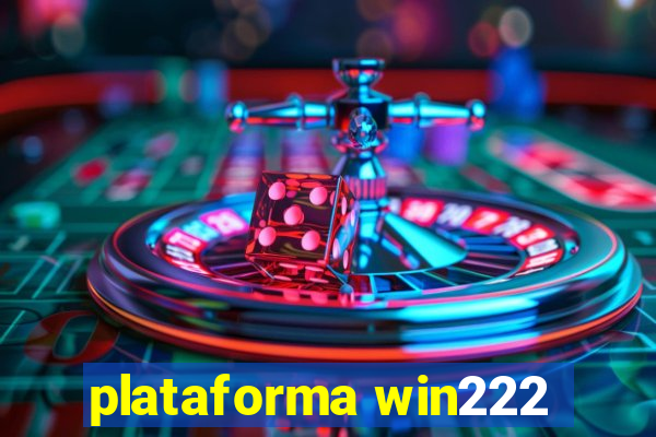 plataforma win222