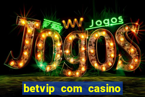 betvip com casino pgsoft fortune dragon