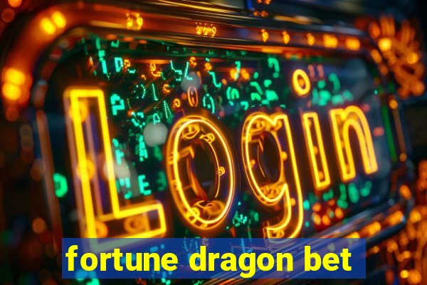 fortune dragon bet