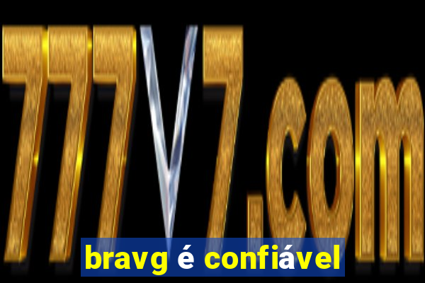 bravg é confiável