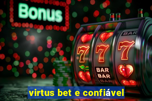 virtus bet e confiável