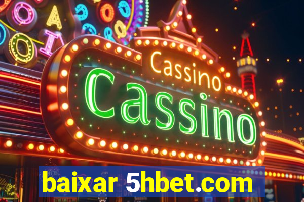 baixar 5hbet.com