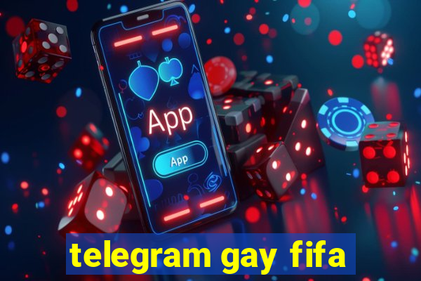 telegram gay fifa