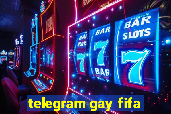 telegram gay fifa