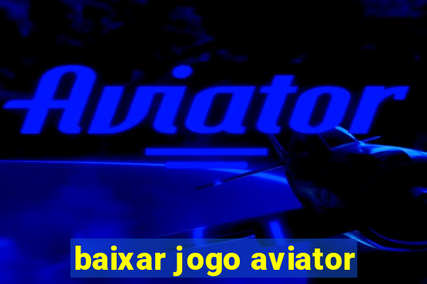 baixar jogo aviator