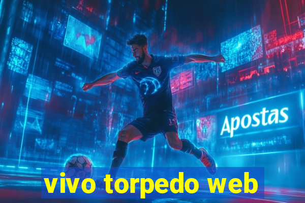 vivo torpedo web