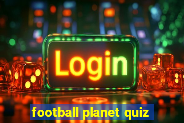 football planet quiz