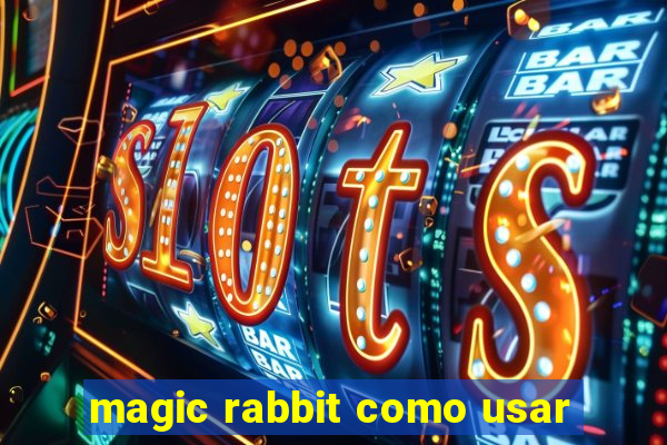 magic rabbit como usar