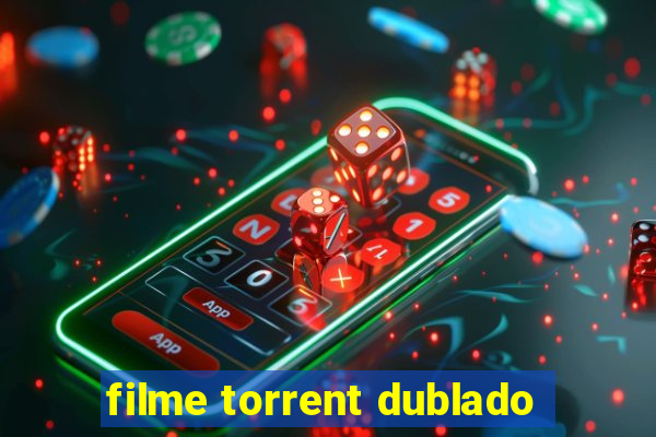 filme torrent dublado