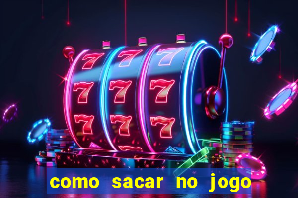 como sacar no jogo do tigrinho