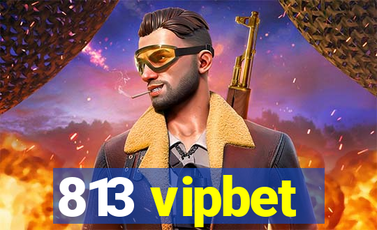 813 vipbet