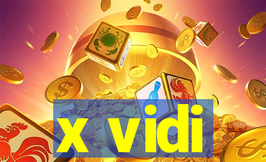 x vidi