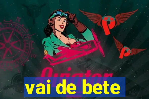 vai de bete