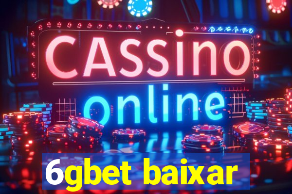 6gbet baixar