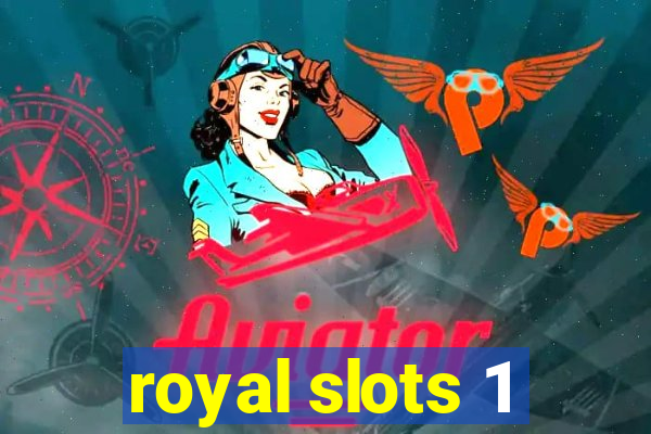 royal slots 1