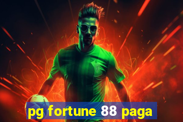 pg fortune 88 paga