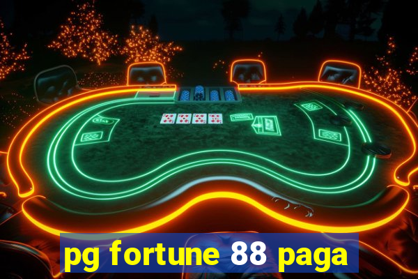 pg fortune 88 paga