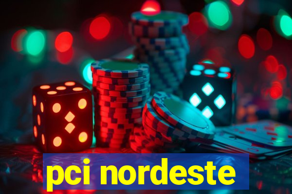 pci nordeste