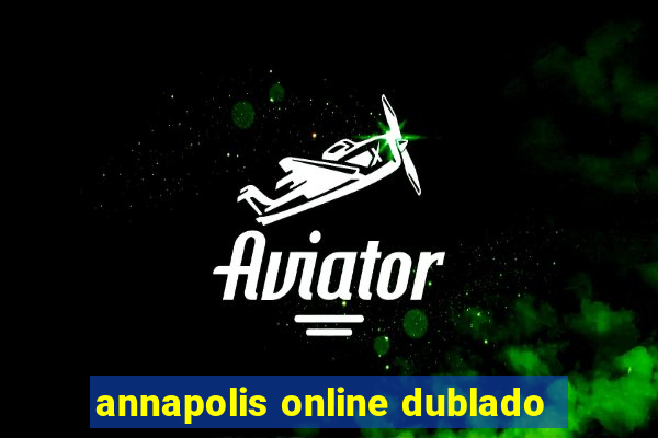 annapolis online dublado