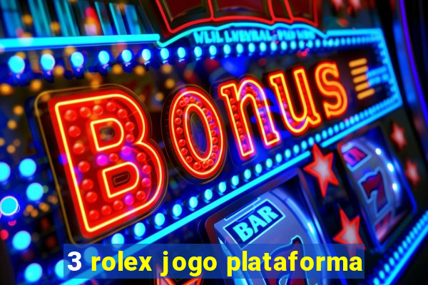 3 rolex jogo plataforma