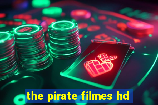 the pirate filmes hd