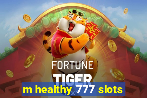 m healthy 777 slots