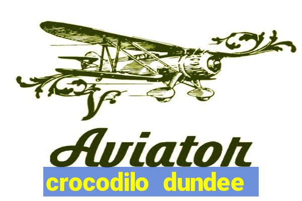 crocodilo dundee filme completo dublado