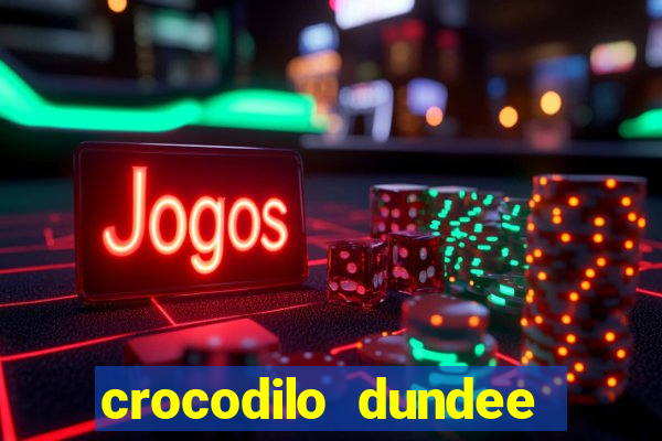 crocodilo dundee filme completo dublado