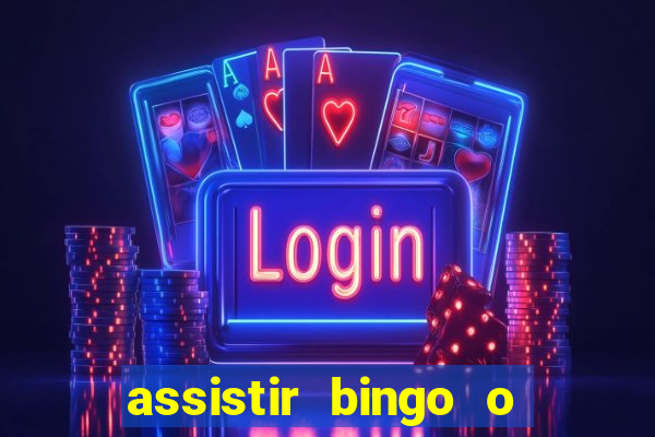 assistir bingo o rei das manhas filme completo dublado