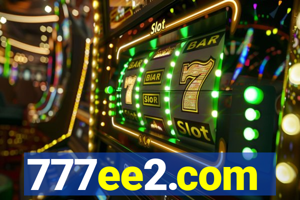 777ee2.com