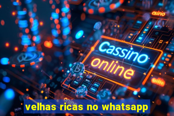 velhas ricas no whatsapp