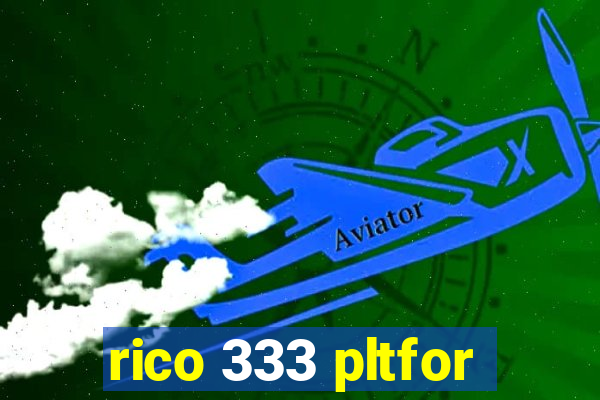 rico 333 pltfor