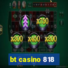 bt casino 818