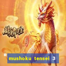 mushoku tensei 3 temporada dublado